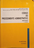 FREITAS DO AMARAL. (Diogo) e outros. CÓDIGO DO PROCEDIMENTO ADMINISTRATIVO, ANOTADO. [3.ª EDIÇÃO]