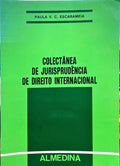 ESCARAMEIA. (Paula V. C.) COLECTÂNEA DE JURISPRUDÊNCIA DE DIREITO INTERNACIONAL.