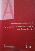 MARQUES GUEDES. (Armando) e Nuno Canas Mendes. ENSAIOS SOBRE NACIONALISMOS EM TIMOR-LESTE.
