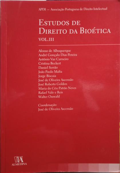 OLIVEIRA ASCENSÃO. (José de) e outros. ESTUDOS DE DIREITO DA BIOÉTICA. [VOLUME III]