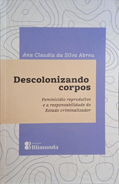 SILVA ABREU. (Ana Claudia da) DESCOLONIZANDO CORPOS.