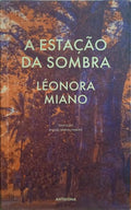 MIANO. (Léonora) A ESTAÇÃO DA SOMBRA.