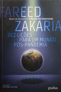 ZAKARIA. (Fareed) DEZ LIÇÕES PARA UM MUNDO PÓS-PANDEMIA. [1.ª EDIÇÃO]