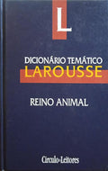 TILLIER. (Simon) DICIONÁRIO TEMÁTICO LAROUSSE, REINO ANIMAL.
