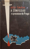 LONDON. (Artur) A CONFISSÃO, PROCESSO DE PRAGA.