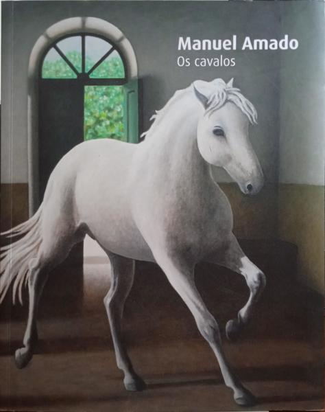 AMADO. (Manuel) OS CAVALOS. THE HORSES.