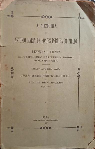 CARVALHO. (Filipe de) Á MEMORIA DE ANTONIO MARIA DE FONTES PEREIRA DE MELLO.
