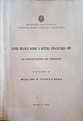 LIVRO BRANCO SOBRE O SISTEMA FINANCEIRO: 1992. AS INSTITUIÇÕES DE CRÉDITO. [2 VOLUMES]