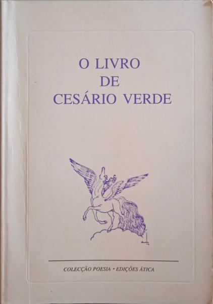 CESÁRIO VERDE. (José Joaquim) O LIVRO DE CESÁRIO VERDE. [ED. 1999, ÁTICA]
