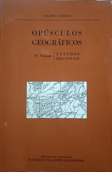 RIBEIRO. (Orlando) OPÚSCULOS GEOGRÁFICOS, VI VOLUME: ESTUDOS REGIONAIS.