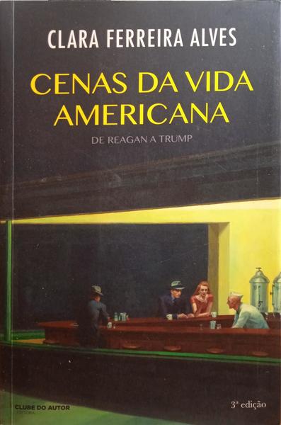 FERREIRA ALVES. (Clara) CENAS DA VIDA AMERICANA. [3.ª EDIÇÃO]