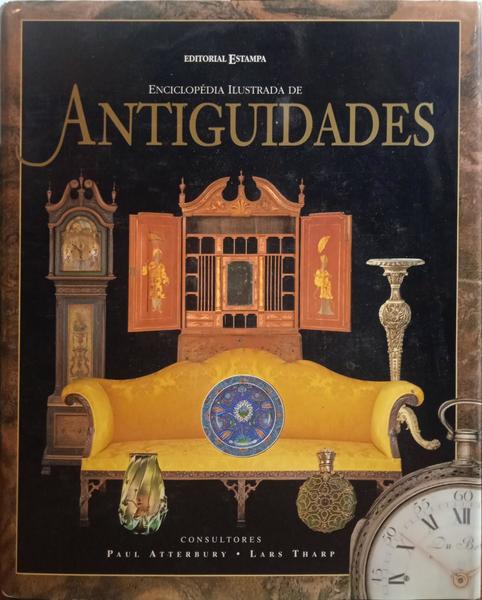 ATTERBURY. (Paul) e Lars Tharp. ENCICLOPÉDIA ILUSTRADA DE ANTIGUIDADES. [2.ª EDIÇÃO]