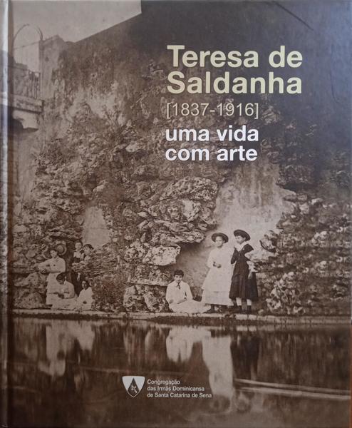 TERESA DE SALDANHA (1837-1916): UMA VIDA COM ARTE.