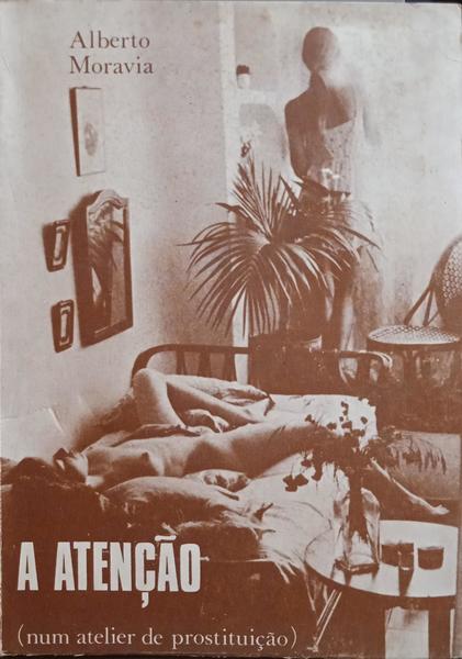 MORAVIA. (Alberto) A ATENÇÃO. [2.ª EDIÇÃO]