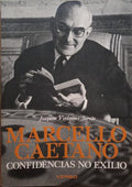 MARCELLO CAETANO CONFIDÊNCIAS NO EXÍLIO. [4.ª EDIÇÃO]