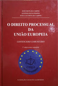 O DIREITO PROCESSUAL DA UNIÃO EUROPEIA. [2.ª EDIÇÃO]