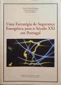 UMA ESTRATÉGIA DE SEGURANÇA ENERGÉTICA PARA O SÉCULO XXI EM PORTUGAL.