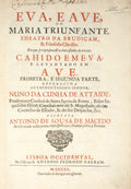 EVA E AVE, OU MARIA TRIUNFANTE. [DOMÃNIO SOBRE A FORTUNA E TRIBUNAL DA RAZÃƒO, 1720].