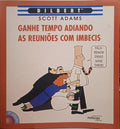 GANHE TEMPO ADIANDO AS REUNIÕES COM IMBECIS. [3.ª EDIÇÃO]