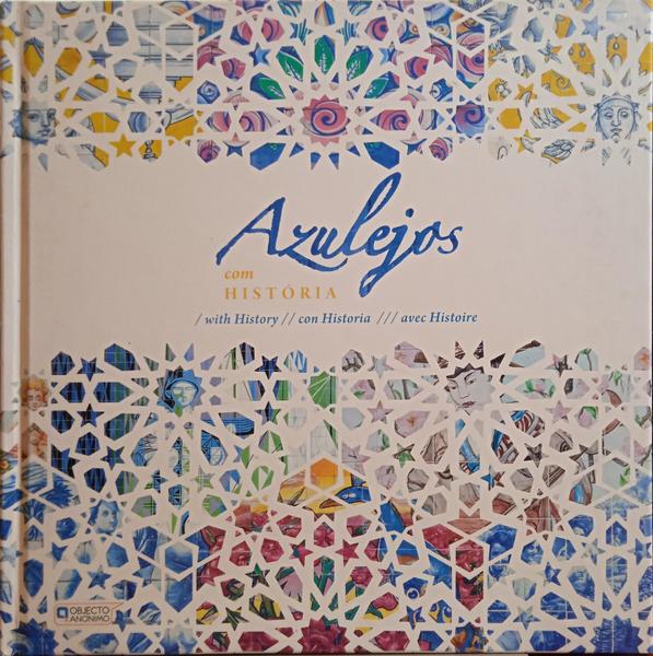 AZULEJOS COM HISTÓRIA. WITH HISTORIA. CON HISTORIA. AVEC HISTOIRE.
