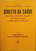 LOUREIRO. (João), André Dias Pereira e Carla Barbosa. DIREITO DA SAÚDE, ESTUDOS EM HOMENAGEM AO PROF. DOUTOR GUILHERME DE OLIVEIRA. [VOLUME V]