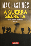 HASTINGS. (Max) A GUERRA SECRETA: ESPIÕES, CÓDIGOS E GUERRILHAS 1939-1945. [4 VOLS.]