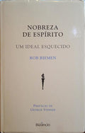 NOBREZA DE ESPÍRITO: UM IDEAL ESQUECIDO. [1.ª EDIÇÃO]