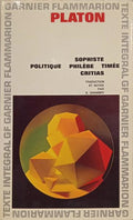 PLATON. SOPHISTE, POLITIQUE, PHILÉBE, TIMÉE, CRITIAS.