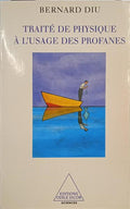DIU. (Bernard) TRAITÉ DE PHYSIQUE À L'USAGE DES PROFANES.