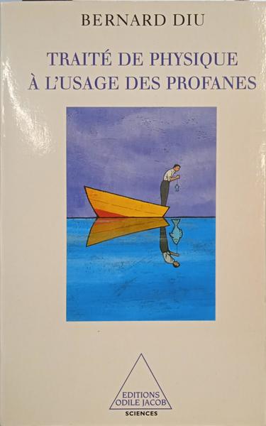 DIU. (Bernard) TRAITÉ DE PHYSIQUE À L'USAGE DES PROFANES.