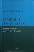 BRÁS. (João Maurício) O MUNDO ÀS AVESSAS.