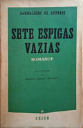 ANDRADE. (Garibaldino de) SETE ESPIGAS VAZIAS.