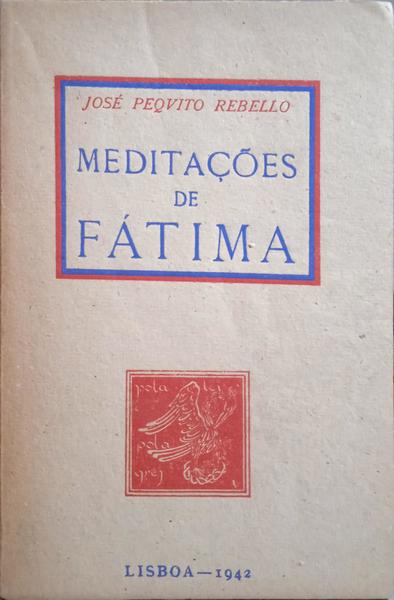 PEQUITO REBELO. (José) MEDITAÇÕES DE FÁTIMA.