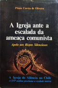 CORRÊA DE OLIVEIRA. (Plínio) A IGREJA ANTE A ESCALADA DA AMEAÇA COMUNISTA, APELO AOS BISPOS SILENCIOSOS.