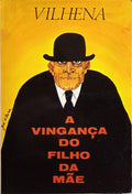 VILHENA. (José) A VINGANÇA DO FILHO DA MÃE.