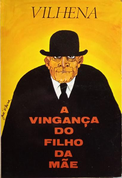 VILHENA. (José) A VINGANÇA DO FILHO DA MÃE.