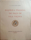 SANTOS SIMÕES. (João Miguel dos) MAJÓLICA ITALIANA DO PAÇO DE VILA VIÇOSA.
