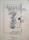 MATOS CRUZ. (José de) O INFANTE PORTUGAL E AS TRAMÓIAS CAPITAIS. [2.ª EDIÇÃO]
