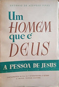 AZEVEDO PIRES. (António de) UM HOMEM QUE É DEUS: A PESSOA DE JESUS. [2.ª EDIÇÃO]