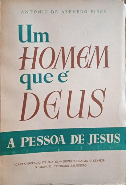 AZEVEDO PIRES. (António de) UM HOMEM QUE É DEUS: A PESSOA DE JESUS. [2.ª EDIÇÃO]