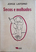 LISTOPAD. (Jorge) SECOS E MOLHADOS.