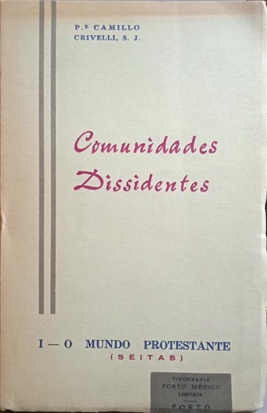 CRIVELLI. (Padre Camillo) COMUNIDADES DISSIDENTES, I - O MUNDO PROTESTANTE.