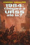 AMALRIK. (Andrei) 1984: CHEGARÁ A URSS ATÉ LÁ?
