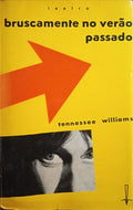 WILLIAMS. (Tennessee) BRUSCAMENTE, NO VERÃO PASSADO.