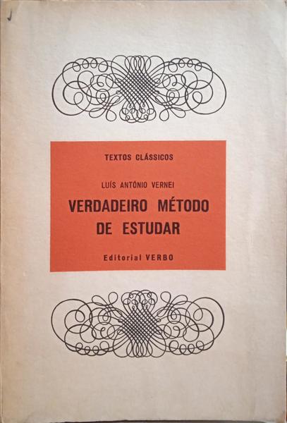 VERNEI. (Luís António) VERDADEIRO MÉTODO DE ESTUDAR.
