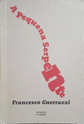 GUERRAZZI. (Francesco Domenico) A PEQUENA SERPENTE.