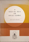 PINTO PEIXOTO. (José) O CICLO DA ÁGUA EM ESCALA GLOBAL.