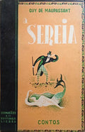 MAUPASSANT. (Guy de) A SEREIA.