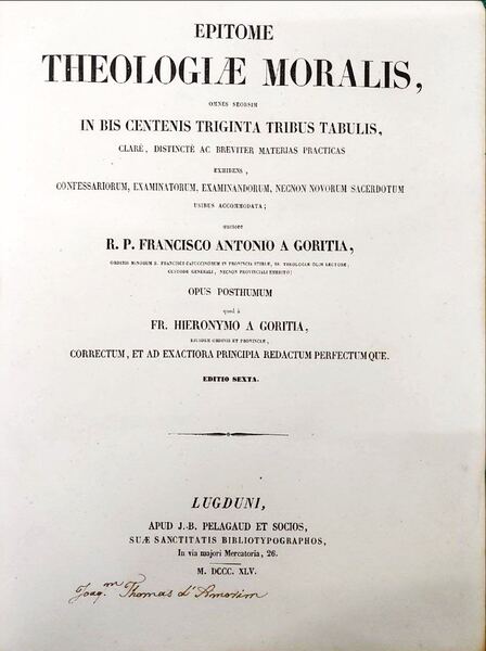 GORITIA. (Francisco Antonio A.) EPITOME THEOLOGIAE MORALIS,