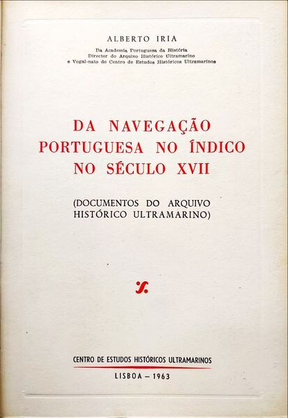 IRIA. (Alberto) DA NAVEGAÇÃO PORTUGUESA NO ÍNDICO NO SÉCULO XVII. [2ª edição]